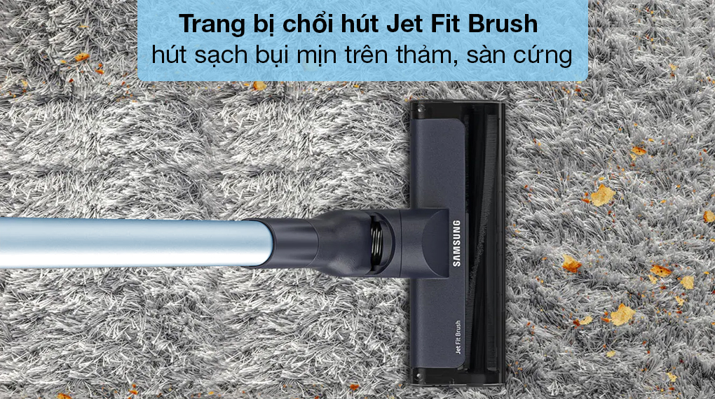 Máy hút bụi cầm tay Samsung VS15A6031R1/SV - Chổi hút Jet Fit Brush hút sạch bụi mịn trên thảm dễ dàng như hút trên sàn cứng